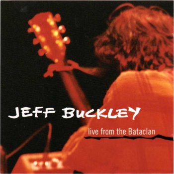 JEFF BUCKLEY Live At The Bataclan 1995